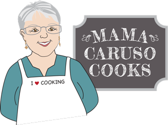 Mama Caruso Cooks